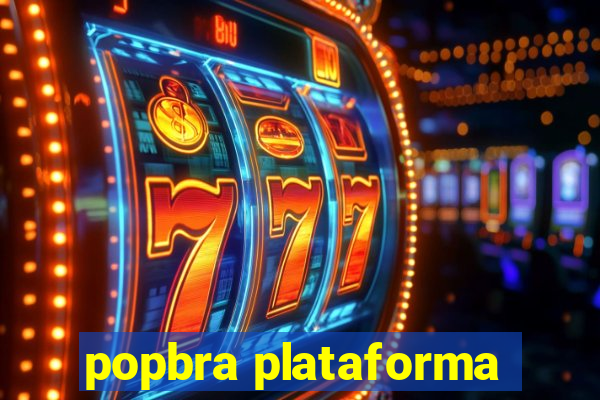 popbra plataforma